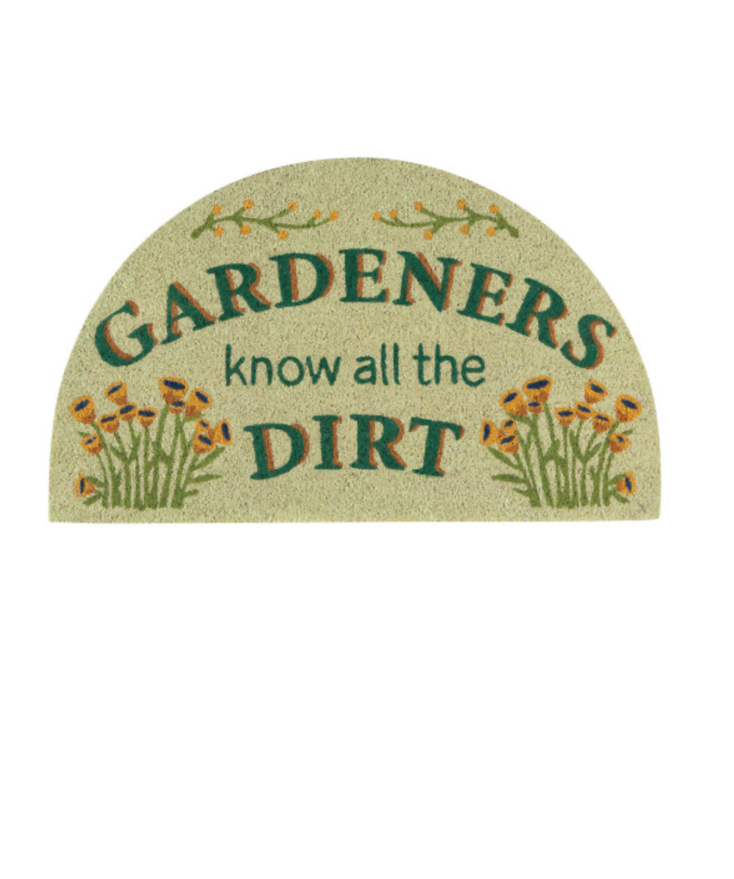 Gardeners Know All The Dirt DoorMat